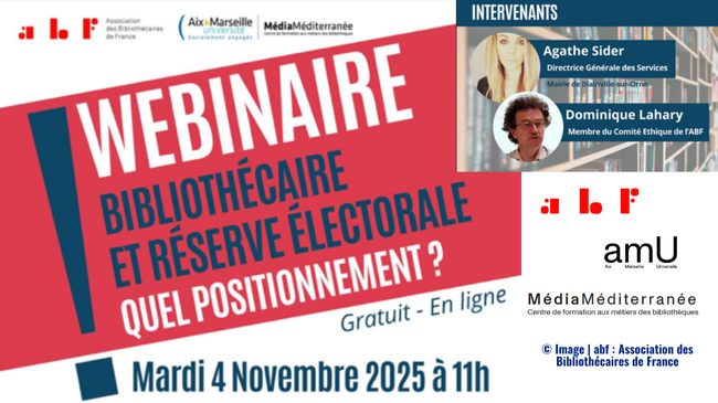 Webinaire Bibliothécaire et réserve électorale : quel positionnement ? Mardi 4 novembre 2025 à 11h00, organisé par l'ABF, l'université Aix Marseille et Média Méditerranée.