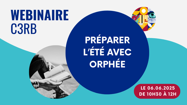Webinaire C3rb du 06 juin 2025 : préparer l'été avec Orphée