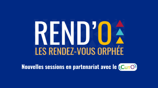 REND'O - Les rendez-vous Orphée - Nouvelles sessions en partenariat avec le CUTO